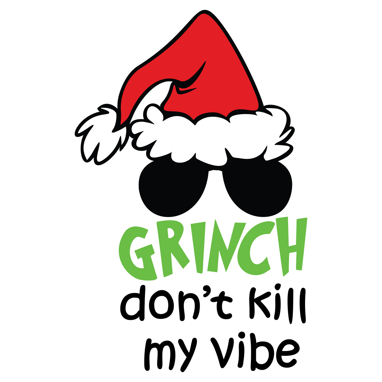 Grinch Don't Kill My Vibe