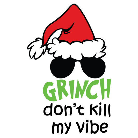 Grinch Don't Kill My Vibe