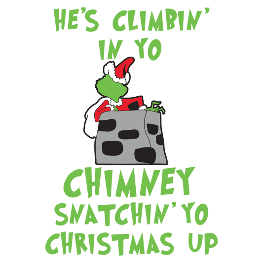 He's Climbing in yo Chimney...